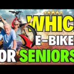 Which eBike BEST For Seniors?